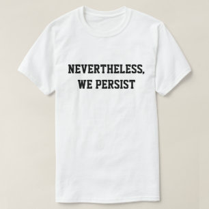T-shirt Néanmoins, Nous Persistons