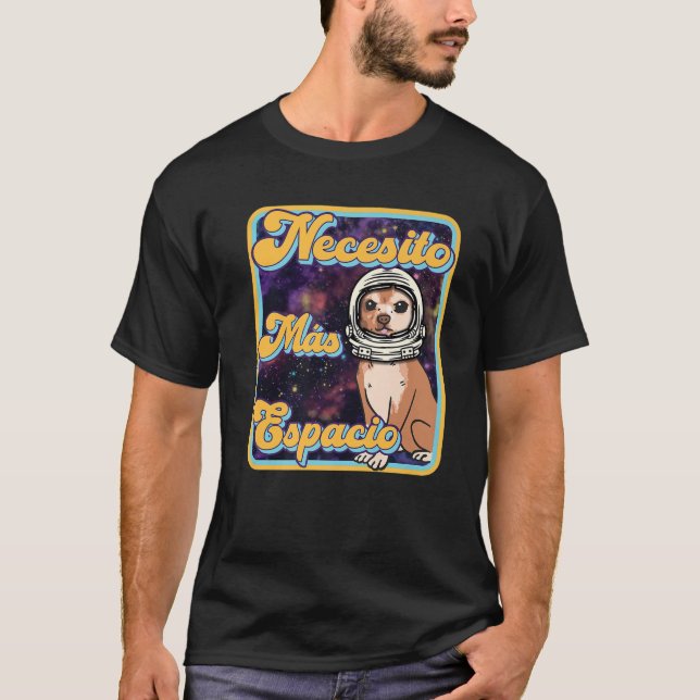 T-shirt Neccsito Más Espacio - Español - Retro Chihuahua A (Devant)