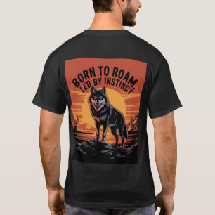 T-SHIRT "NÉE À ROAM, MENÉE PAR L'INSTINCT