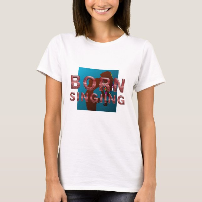 T-shirt Née en chantant (Devant)