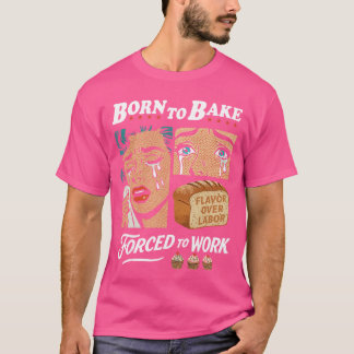 T-shirt Née pour cuisiner Forcée de travailler Bande dessi