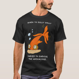T-shirt Née pour lambiner forcée de survivre à l'Apocalyp