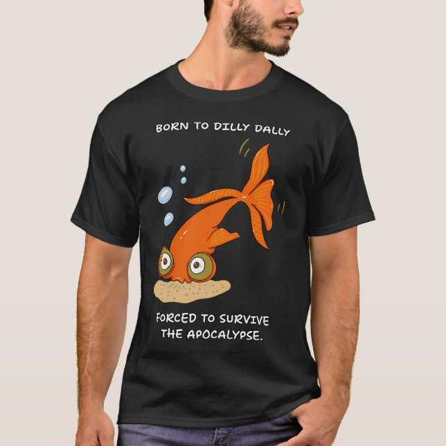T-shirt Née pour lambiner forcée de survivre à l'Apocalyp (Devant)