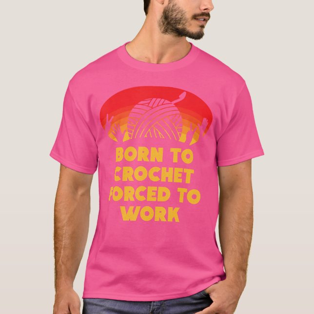 T-shirt Née pour le crochet, forcée de travailler, étoile  (Devant)