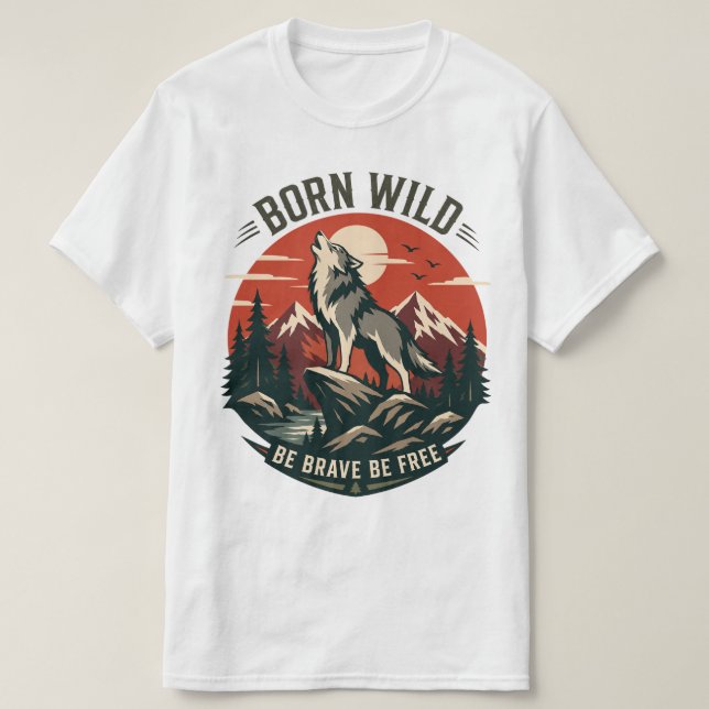 T-shirt Née sauvage Sois courageuse Sois libre Aventure du (Design devant)