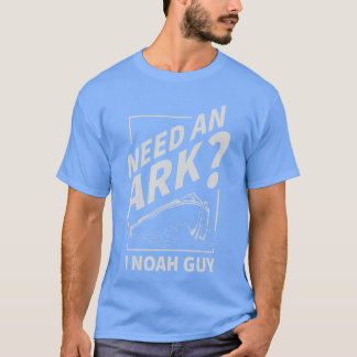 T-shirt Need an Ark I Noah Guy Funny Christian Men Women P
