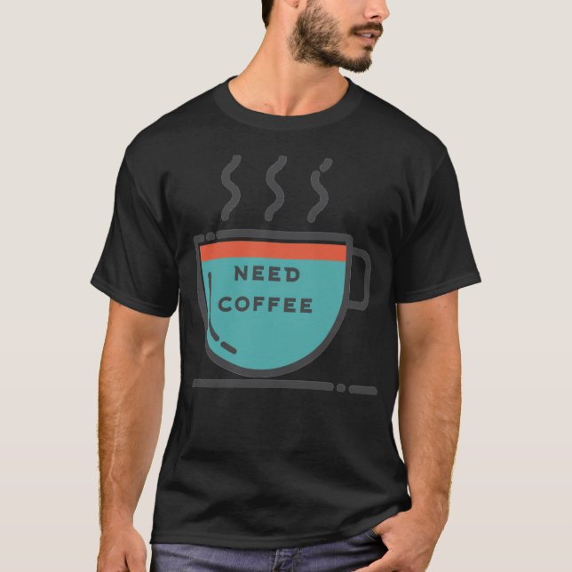 T-shirt Need coffee coffee bean coffee junkie  (Devant)