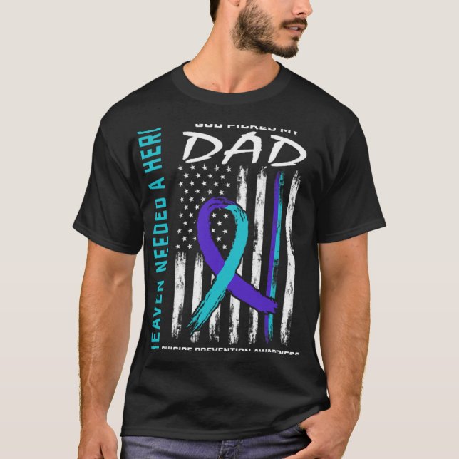 T-shirt Needed A Hero God Cked Dad Suicide Awareness Fla  (Devant)