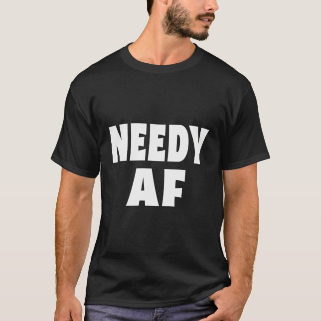 T-shirt Needy Af (Devant)