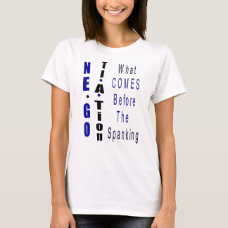 T-shirt "Négociation - ce qui vient avant la fessée "