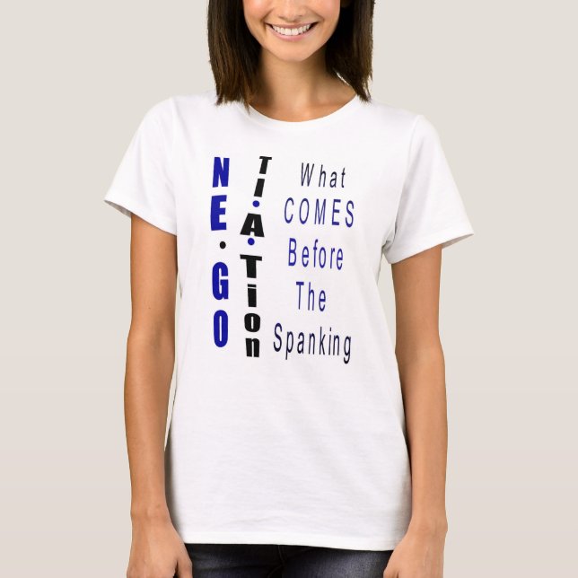 T-shirt "Négociation - ce qui vient avant la fessée " (Devant)