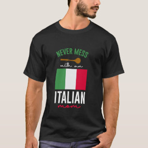 T-shirt N'embêtez jamais une mère italienne fière forte at