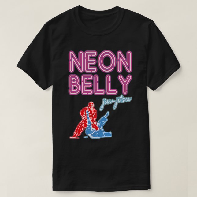 T-shirt Neon Belly Jiu Jitsu s Funny BJJ Gifts For Jiu Jit (Design devant)
