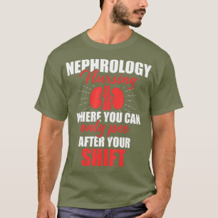 T-shirt Néphrologie Infirmière Pee après la dialyse Infirm