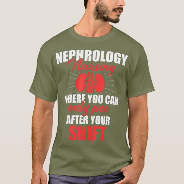 T-shirt Néphrologie Infirmière Pee après la dialyse Infirm (Devant)