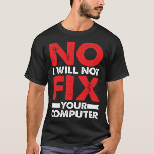 T-shirt Nerd Dire Jeu De Plaisanterie Non Je Ne Réparerai 