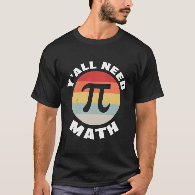 T-shirt Nerdy Y'All Need Math Enseignant Pi Day Calculus T (Devant)