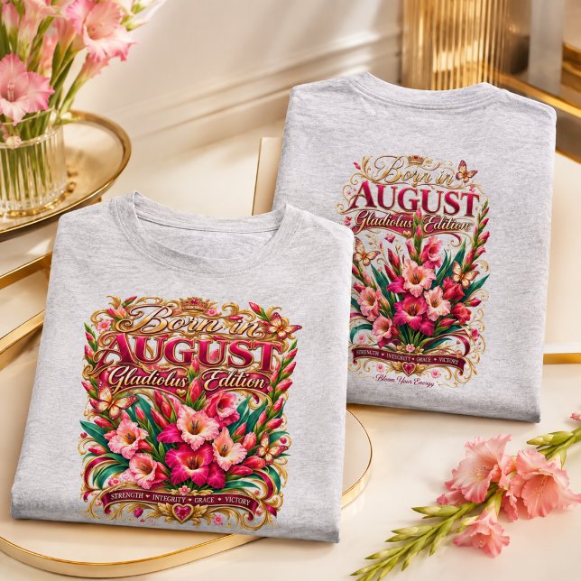 T-shirt Nés dans les fleurs de naissance de l'édition Glaï (Born to bloom 🌸 August Gladiolus wearable art with beauty, meaning and confidence.)
