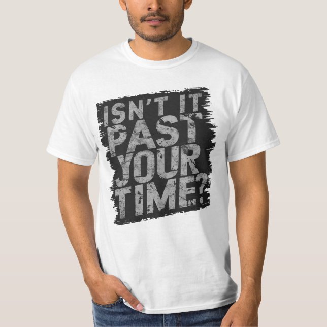 T-shirt N'est-ce pas après votre temps de prison Funny Dun (Devant)