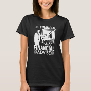 T-shirt N'Est Pas Un Conseiller Financier Et Non Un Consei
