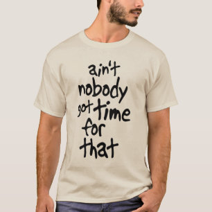 T-shirt N'est personne heure obtenue pour ce brun doux