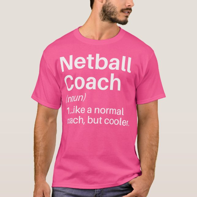 T-shirt Netball Coach Funny Définition Netball Coach Cadea (Devant)
