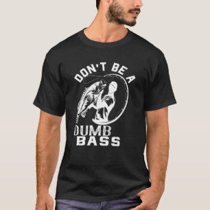 T-shirt N'êtes Pas Un Pêcheur De Bass Idiot Graphique De P