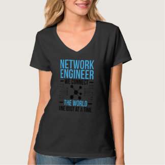 T-shirt Network Engineer Connect The World Network Enginee