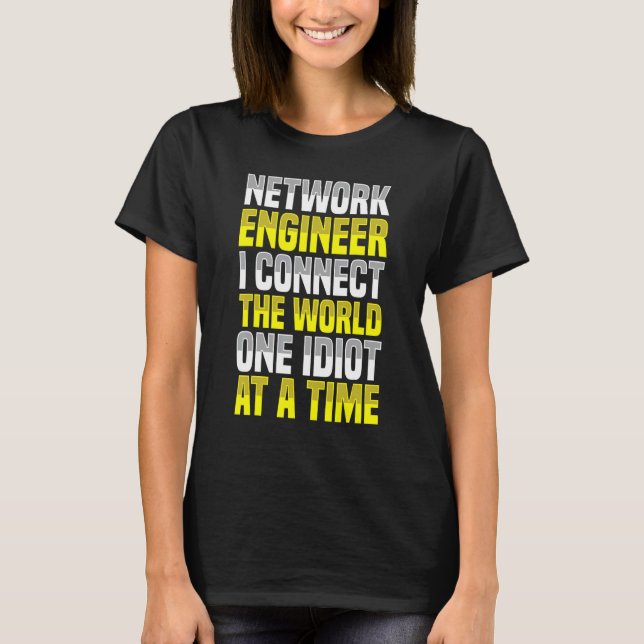 T-shirt Network Engineer Connectez Le monde de l'ingénieri (Devant)