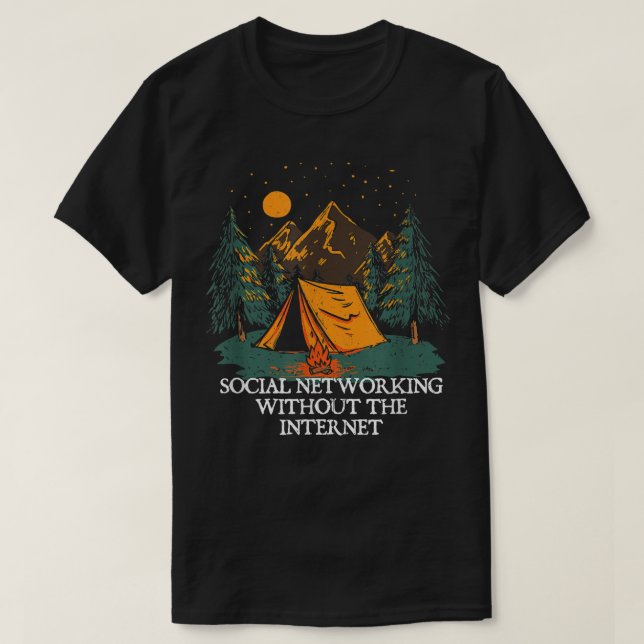 T-shirt Networking Without Internet Camping Friends Camper (Design devant)