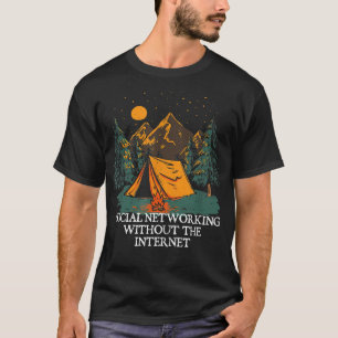 T-shirt Networking Without Internet Camping Friends Camper