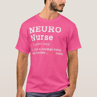 T-shirt Neuro Nurse Funny Definition Way Cooler Humorous M