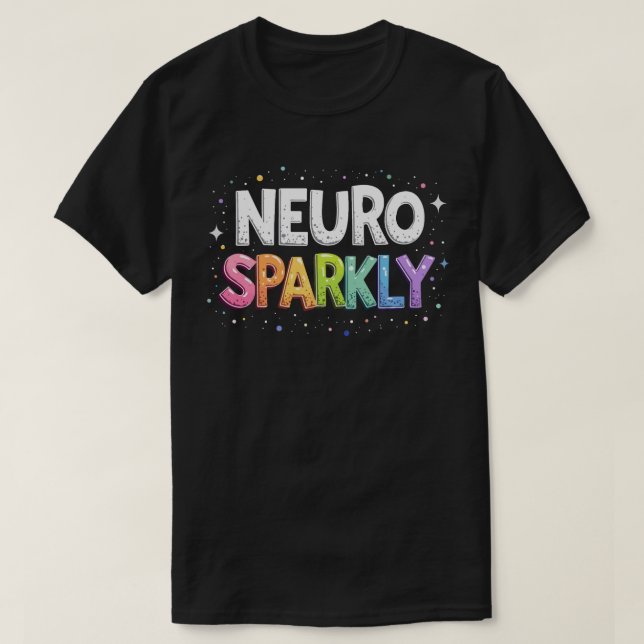 T-shirt Neuro Sparkly Autism ADHD - Neurodiversité (Design devant)