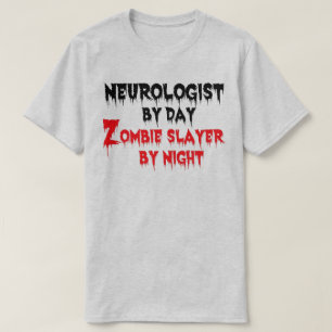 T-shirt Neurologue par jour Zombie Slayer par nuit