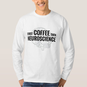 T-shirt Neuroscience Coffee Lover Neuroscientifique Scienc