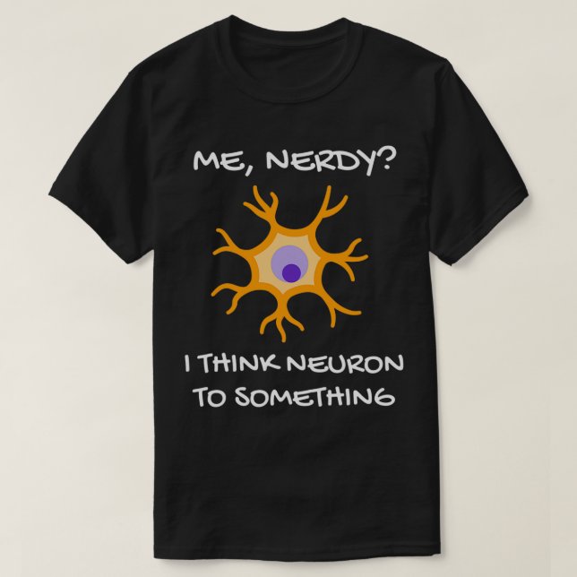 T-shirt Neuroscience Puns Neuroscience Cadeaux Neuroscienc (Design devant)