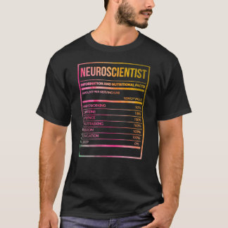 T-shirt Neuroscientist Funny Neuroscience Nutrition Label 