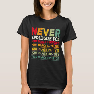 T-shirt Never Apologize Black History Month BLM Melanin Pr
