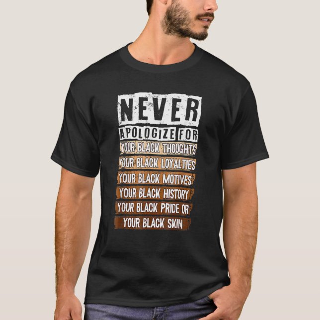 T-shirt Never Apologize Black History Month BLM Melanin Pr (Devant)