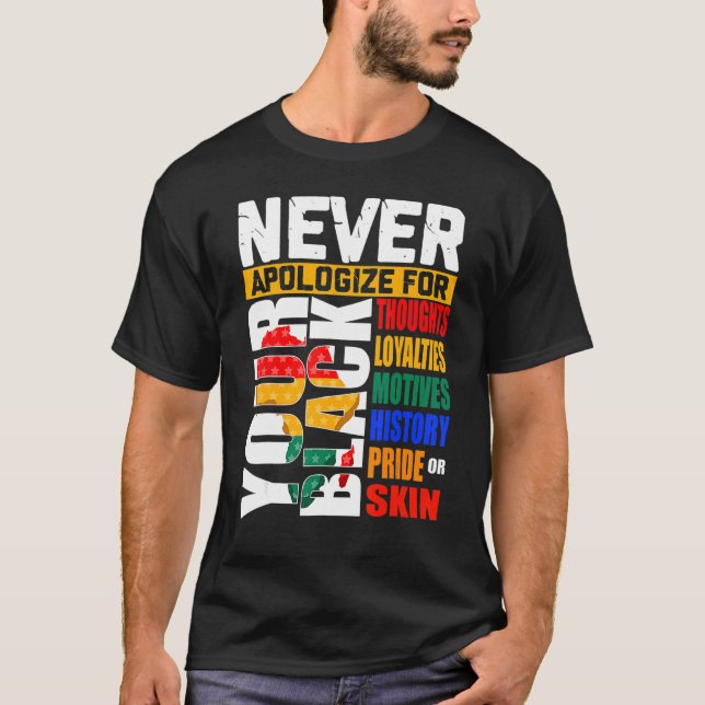 T-shirt Never Apologize For Your Blackness Black History M (Devant)