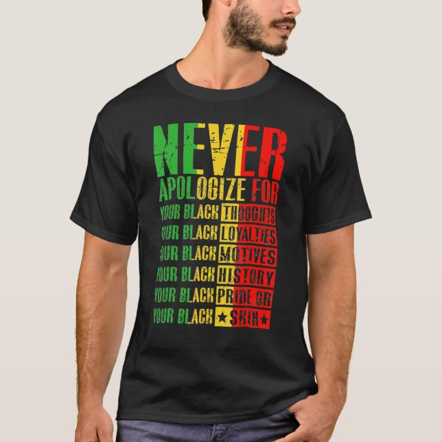 T-shirt Never Apologize For Your Blackness Black History P (Devant)