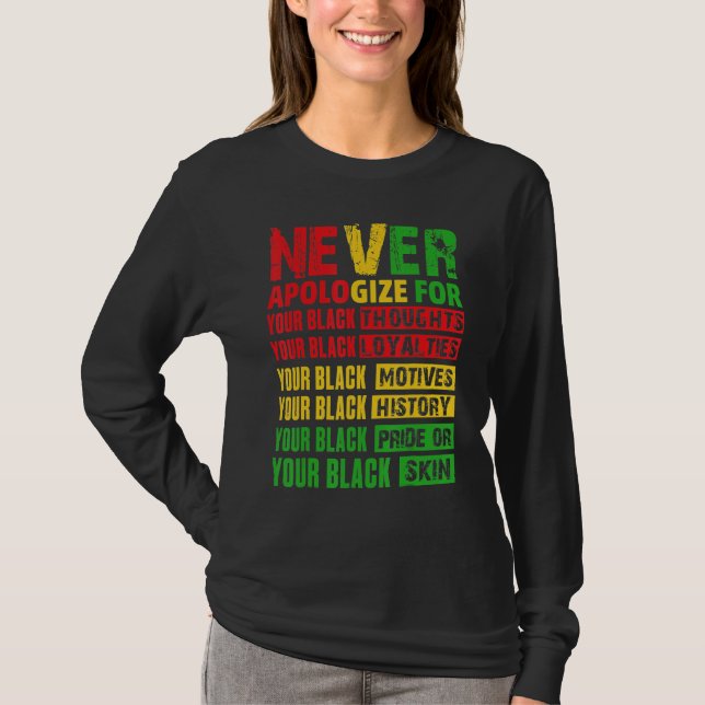 T-shirt Never Apologize Your Black History Month African A (Devant)
