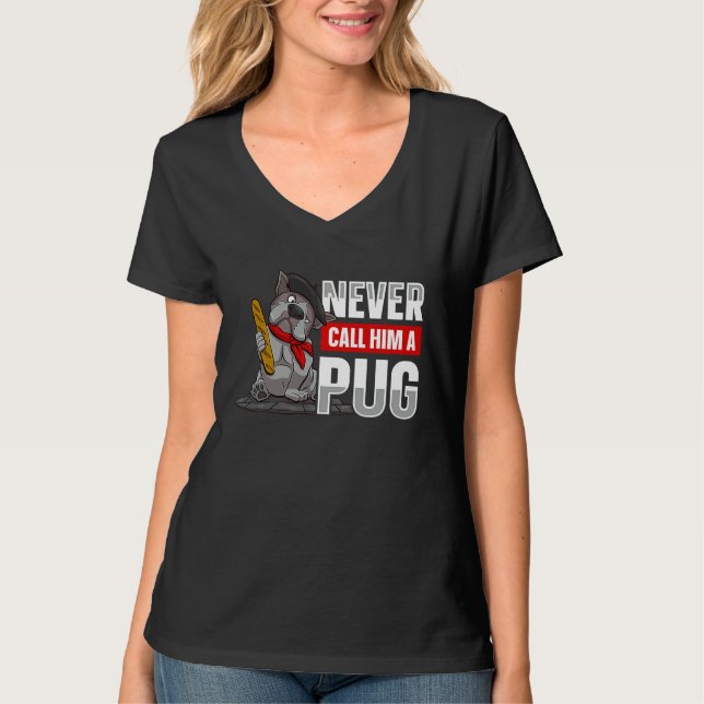 T-shirt Never call him a pug for a Dog owner (Devant)