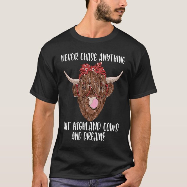 T-shirt never chase anything highland cows highland cattle (Devant)