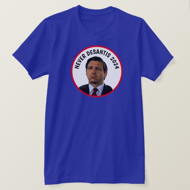 T-shirt Never DeSantis 2024 (Design devant)