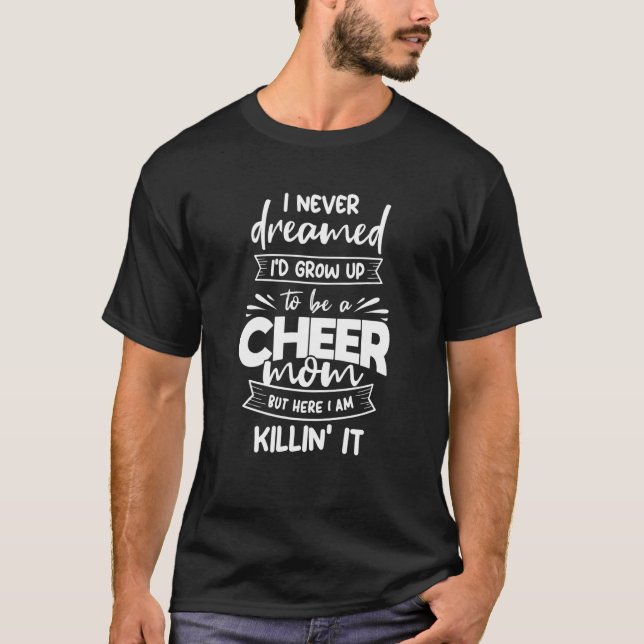 T-shirt Never Dreamed I'd Be A Cheer Mom Biggest Fan Cheer (Devant)
