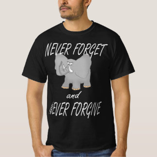 T-shirt Never Forget and Never Forgive
