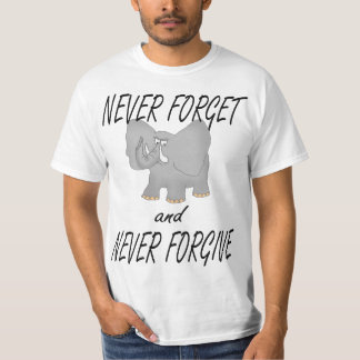 T-shirt Never Forget and Never Forgive
