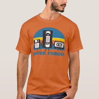 T-shirt Never Forget Floppy Disk VHS and Casetteape friend