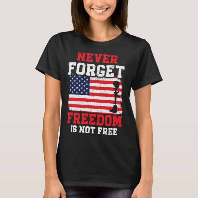 T-shirt Never Forget Freedom Is Not Free USA American Memo (Devant)